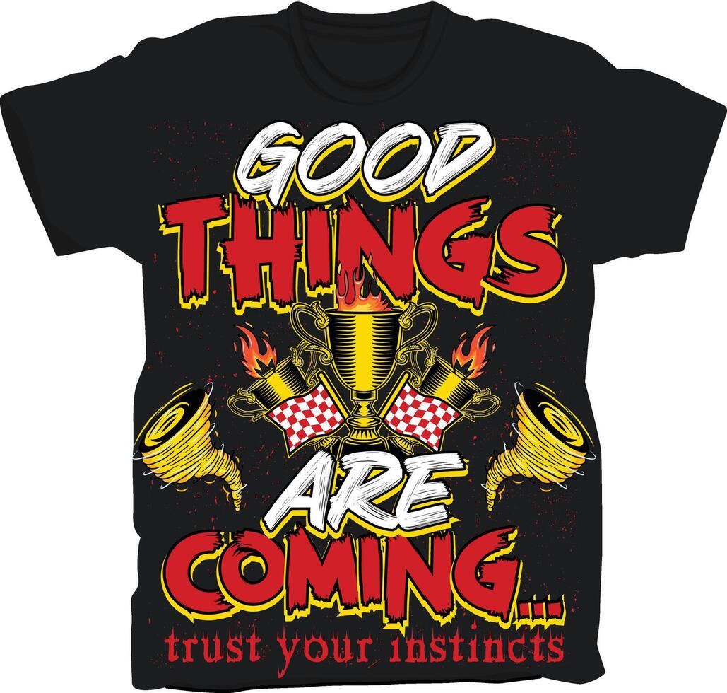 Streetwear Design with Good Things are Comming typography vector illustration for fashion graphics, t-shirts, hoodies, and streetwear prints.