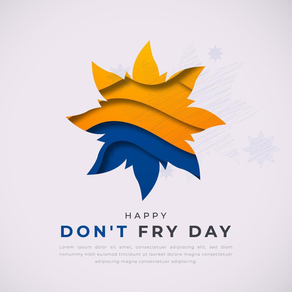 Don't Fry Day Paper cut style Vector Design Illustration for Background, Poster, Banner, Advertising, Greeting Card