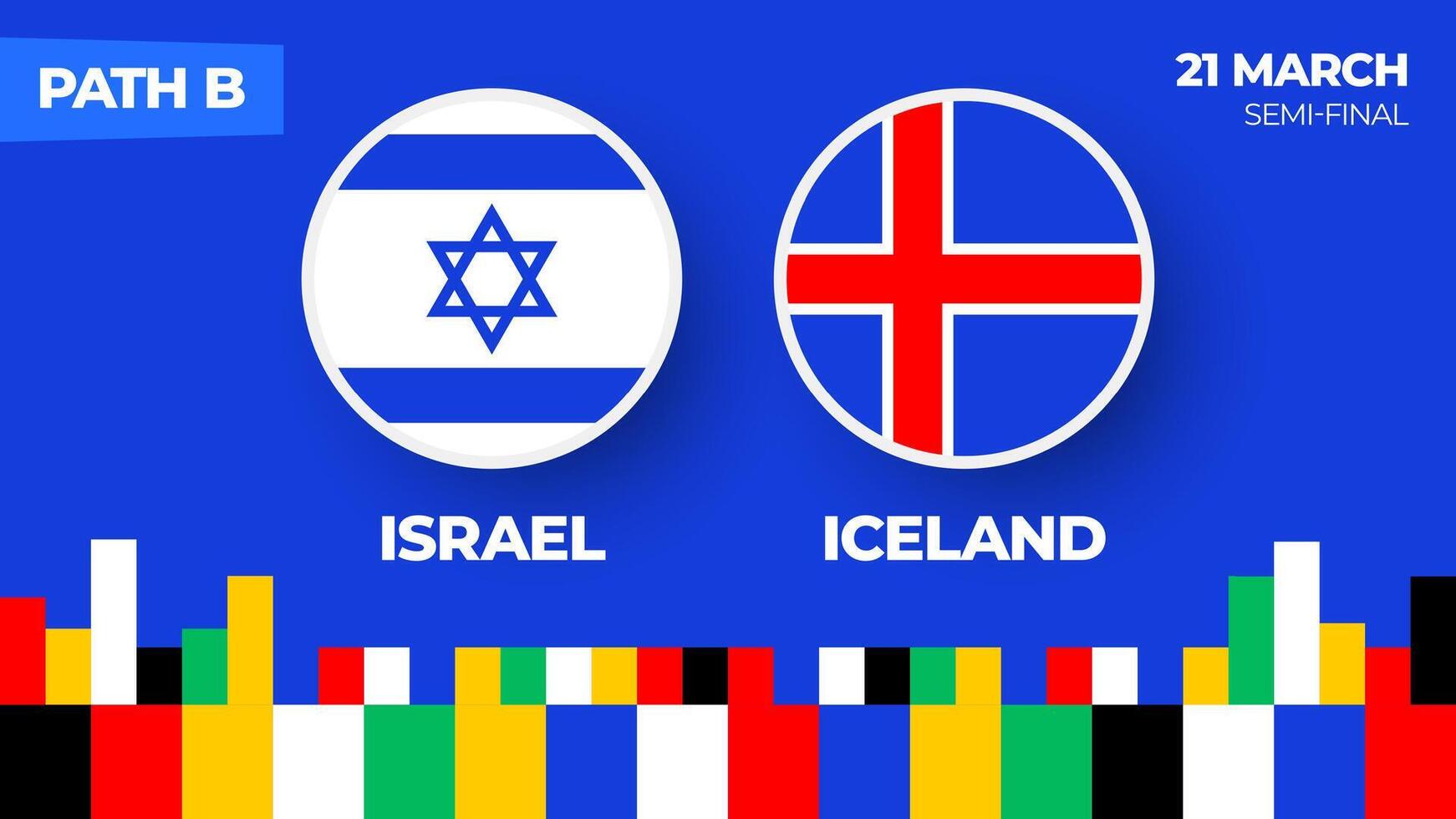 Israel vs Iceland football 2024 match. Football 2024 playoff championship match versus teams intro sport background, championship competition final poster, flat style vector illustration