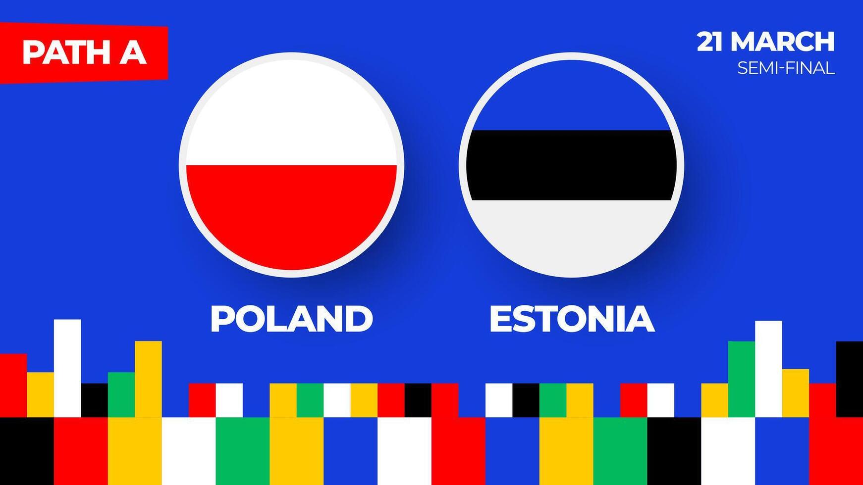 Poland vs Estonia football 2024 match. Football 2024 playoff championship match versus teams intro sport background, championship competition final poster, flat style vector illustration