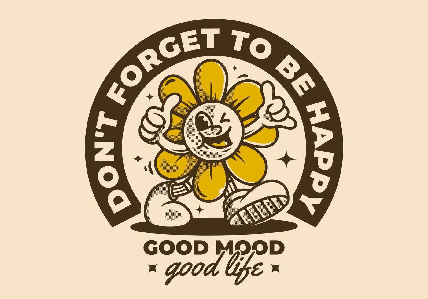 Don't forget to be happy. Walking sun flower character in vintage retro style vector