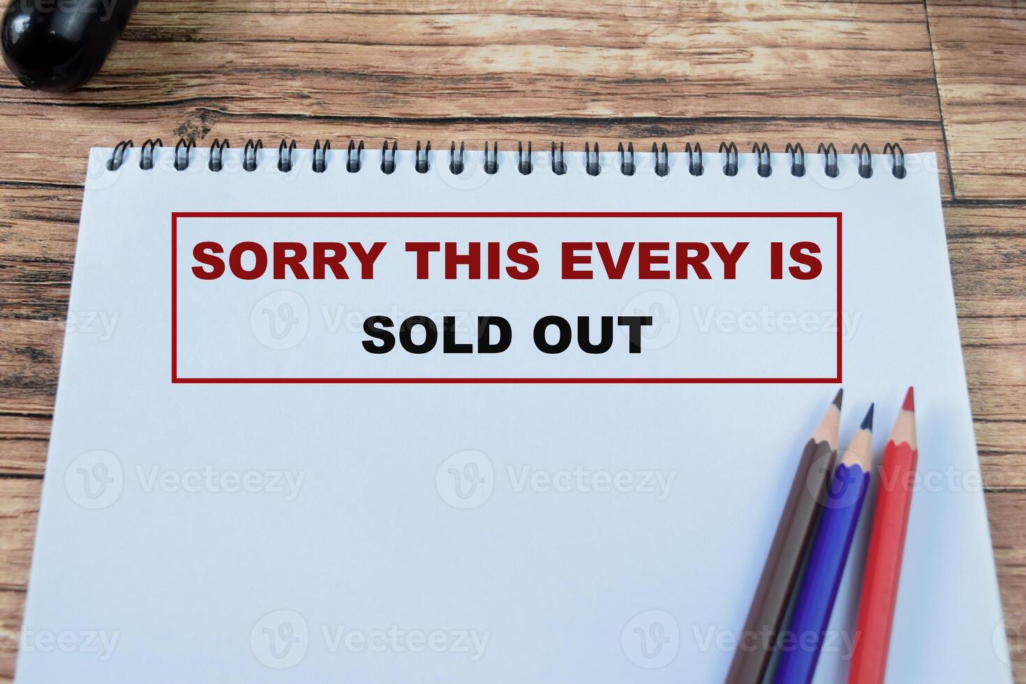 Concept of Sorry This Every is Sold Out write on book isolated on Wooden Table. photo