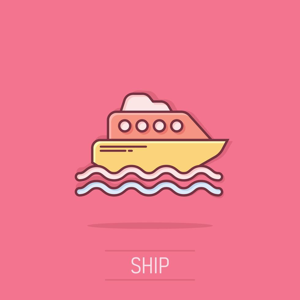 Tourism ship icon in comic style. Fishing boat cartoon vector illustration on isolated background. Tanker destination splash effect business concept.