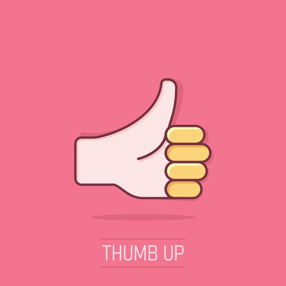 Thumb up icon in comic style. Like gesture cartoon vector illustration on isolated background. Approval mark splash effect business concept.