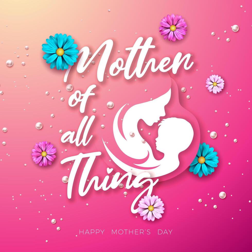 Happy Mother's Day Greeting Card Design with Loving Mom with Baby and Spring Flower on Pink Background. Mother of All Thing Vector Mothers Day Illustration for Banner, Flyer, Invitation, Brochure.