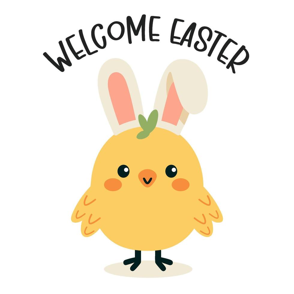 Cute easter chick. Welcome Easter vector illustration.