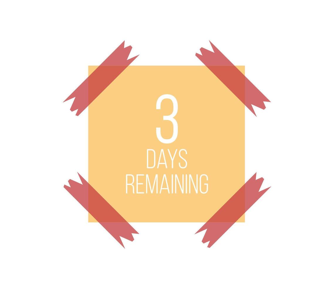 3 Days left paper note. Reminder paper glued with tape, time marker and days of the week vector