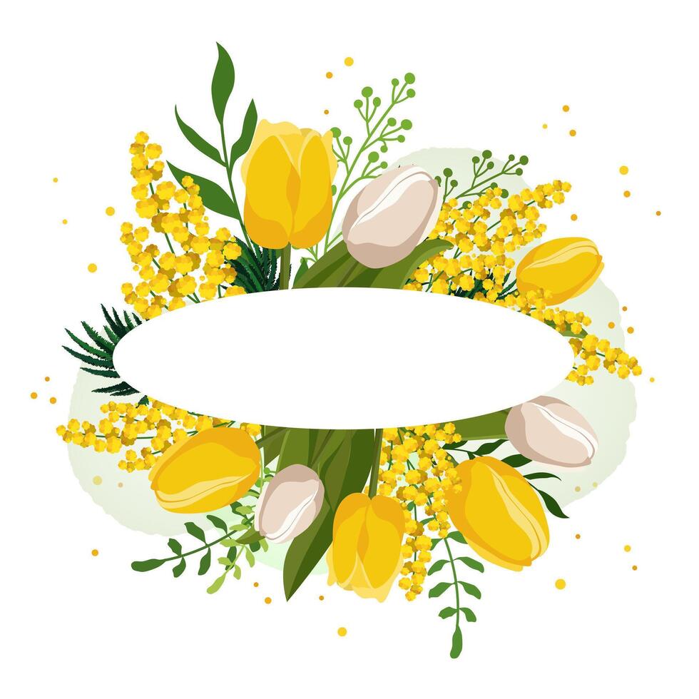 Spring oval frame with yellow tulips and mimosa for words and text. Vector background template with flowers for design, greeting card, banner, board, flyer, sale, poster