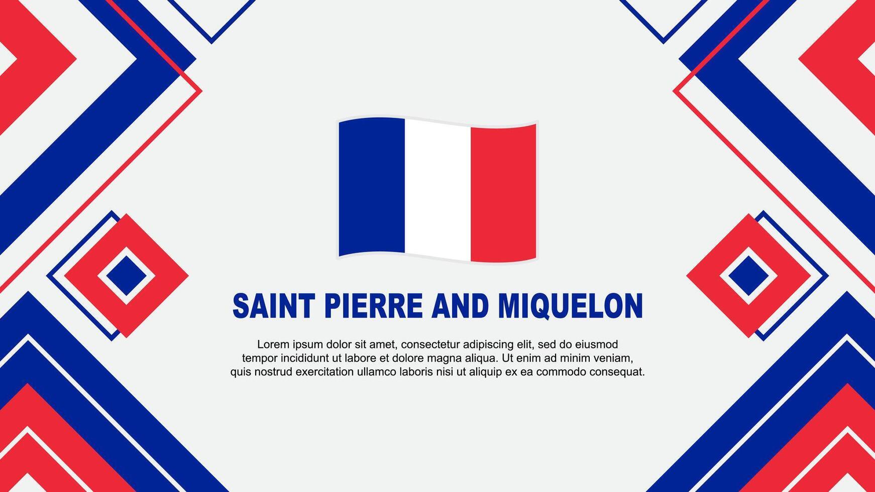 Saint Pierre And Miquelon Flag Abstract Background Design Template. Saint Pierre And Miquelon Independence Day Banner Wallpaper Vector Illustration. Background