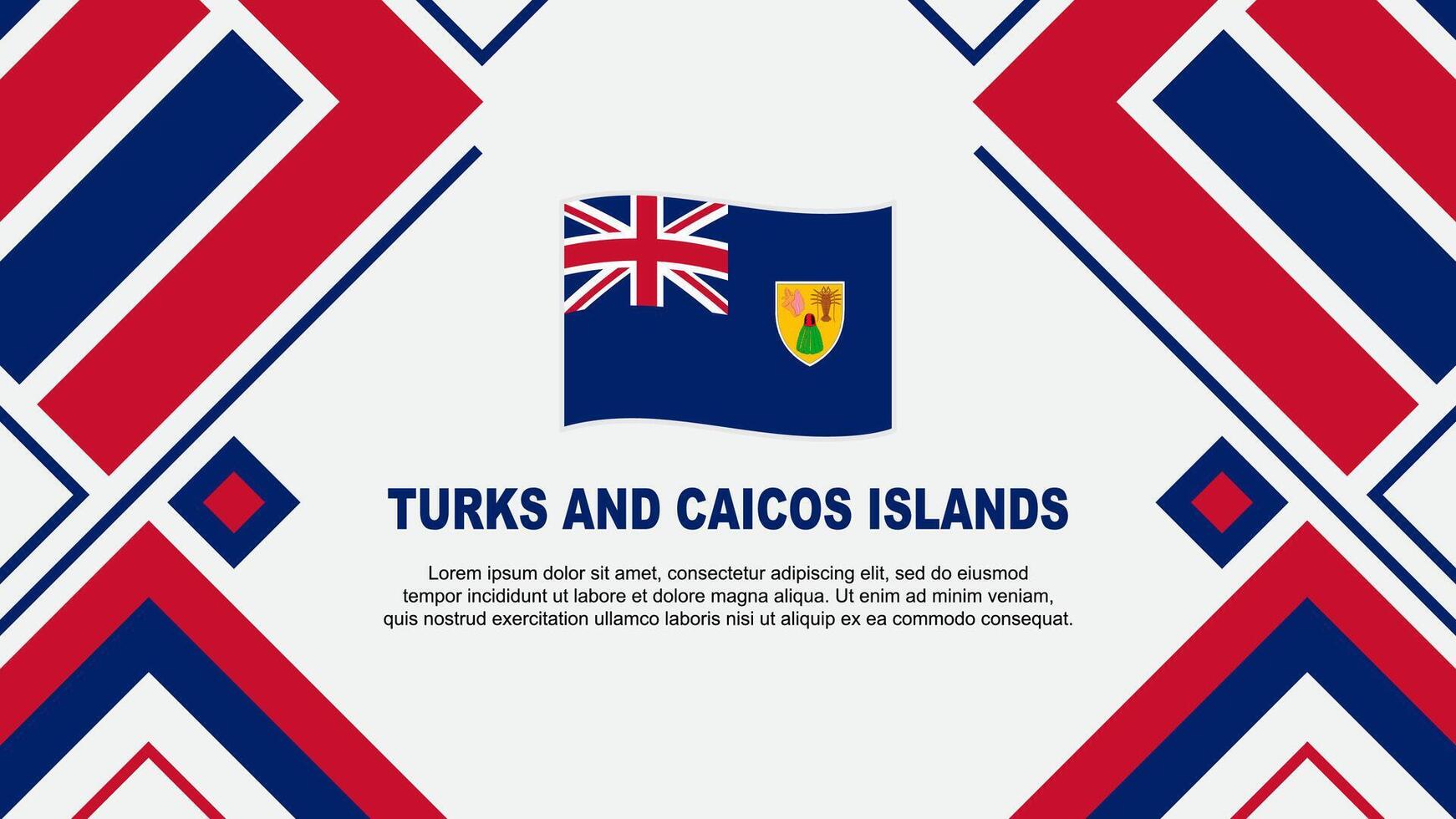 Turks And Caicos Islands Flag Abstract Background Design Template. Turks And Caicos Islands Independence Day Banner Wallpaper Vector Illustration. Flag