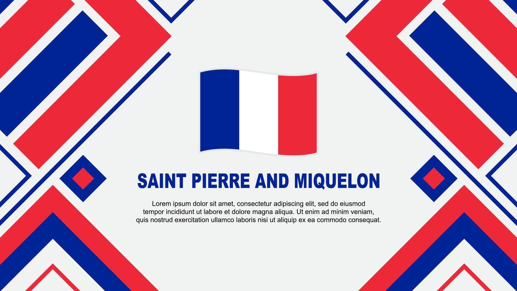 Saint Pierre And Miquelon Flag Abstract Background Design Template. Saint Pierre And Miquelon Independence Day Banner Wallpaper Vector Illustration. Flag