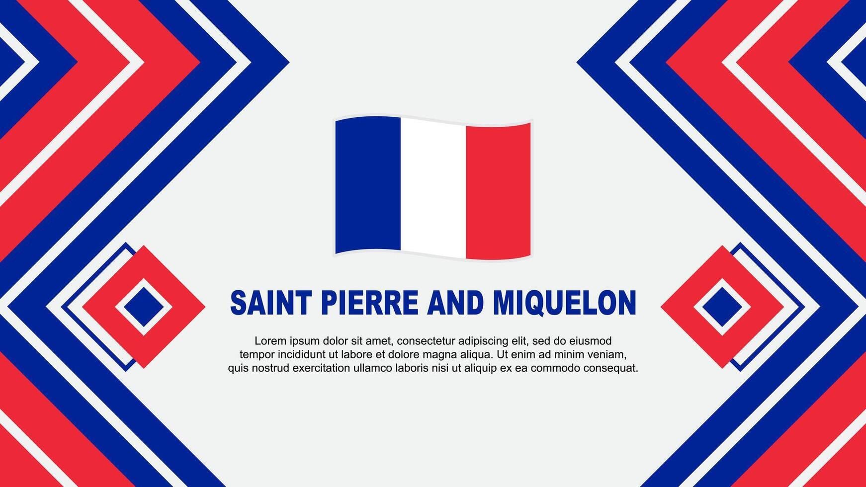 Saint Pierre And Miquelon Flag Abstract Background Design Template. Saint Pierre And Miquelon Independence Day Banner Wallpaper Vector Illustration. Design