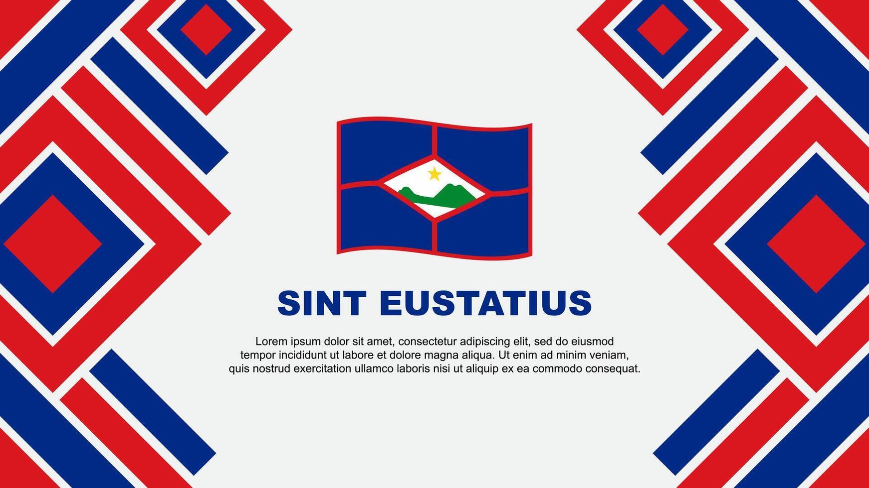 Sint Eustatius Flag Abstract Background Design Template. Sint Eustatius Independence Day Banner Wallpaper Vector Illustration. Sint Eustatius