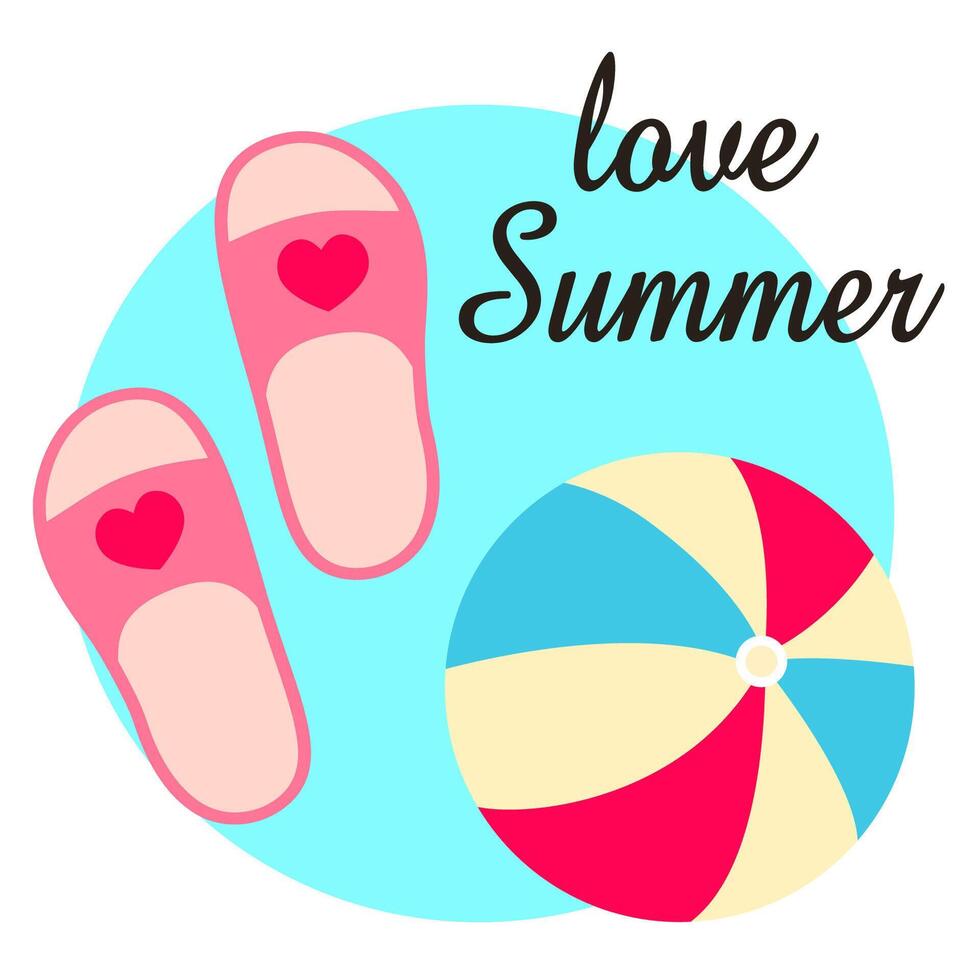 Love summer. Beach flip-flops and an inflatable striped ball. Vector illustration in flat style.