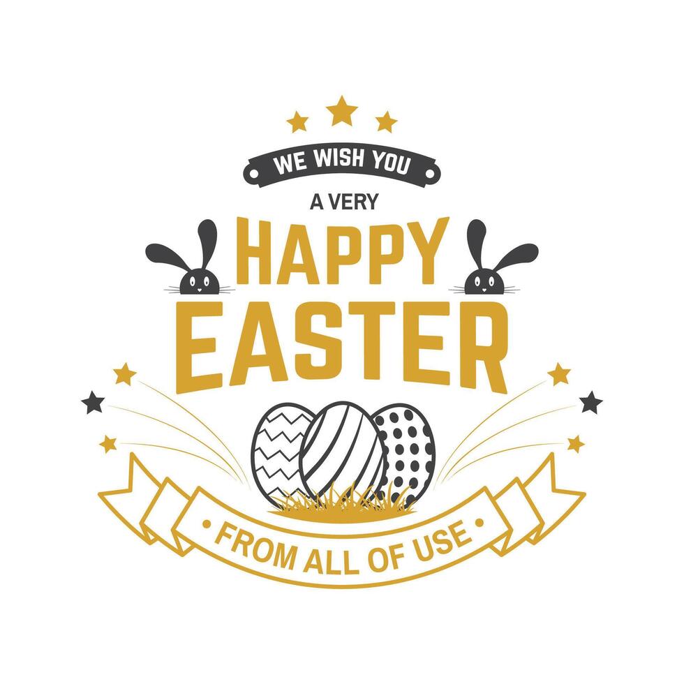 We wish you a very happy easter card, badge, logo, sign. Vector. Typography design with easter rabbit and hand eggs. Modern minimal style vector