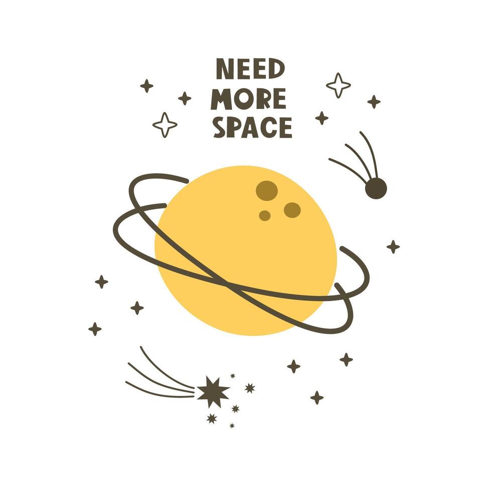Need more space. Cartoon planet, comet,  hand drawing lettering vector