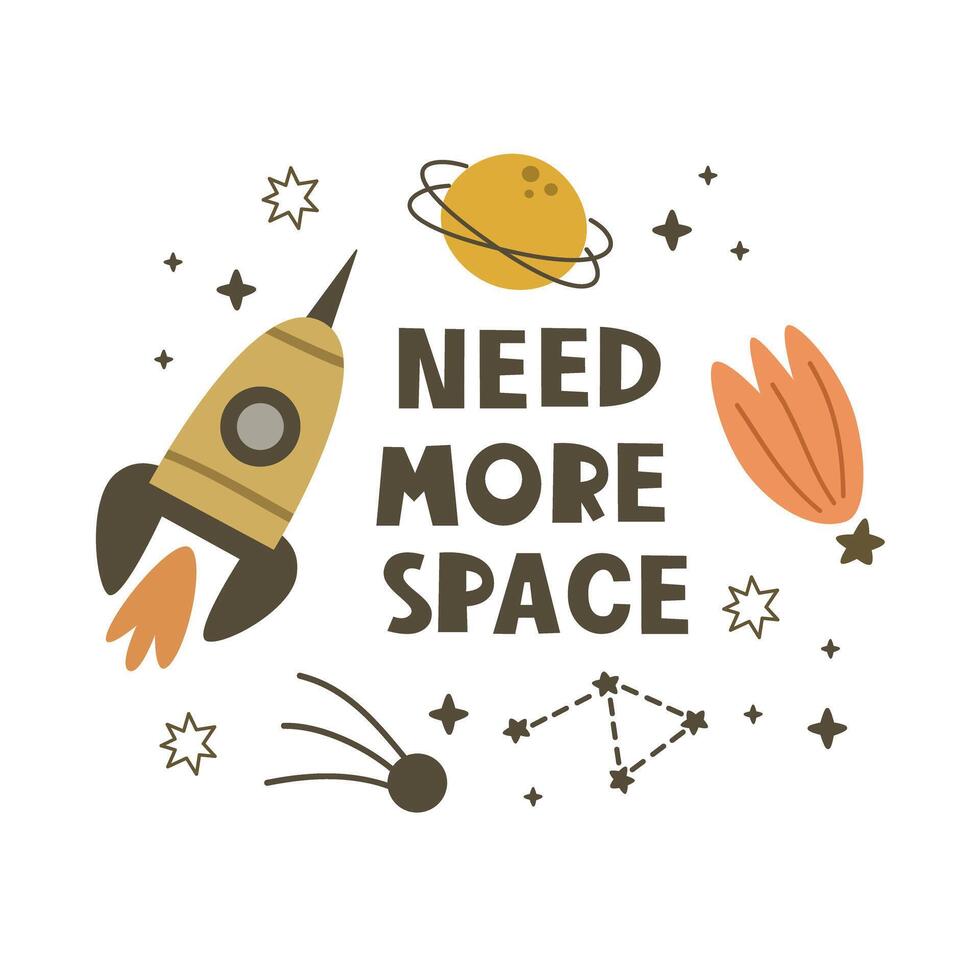 Need more space. Cartoon spaceship, planet, hand drawing lettering vector
