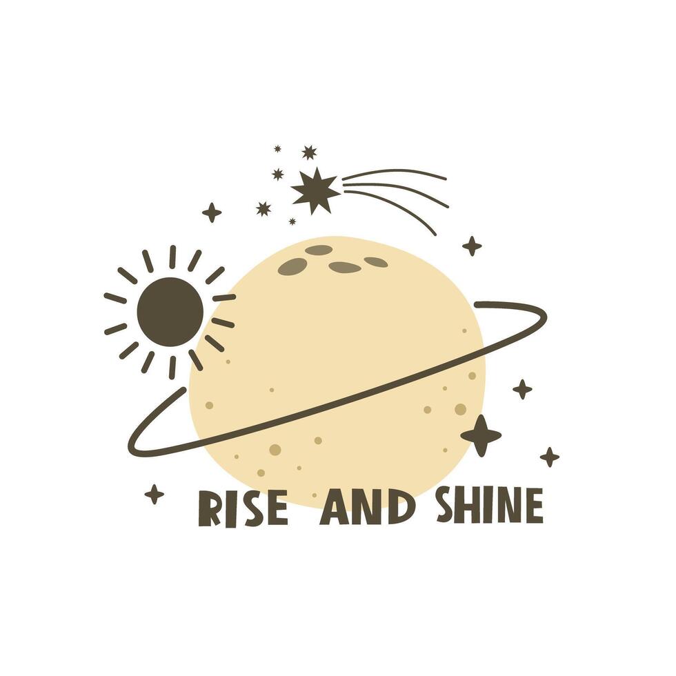 rise and shine. Cartoon planet, hand drawing lettering vector