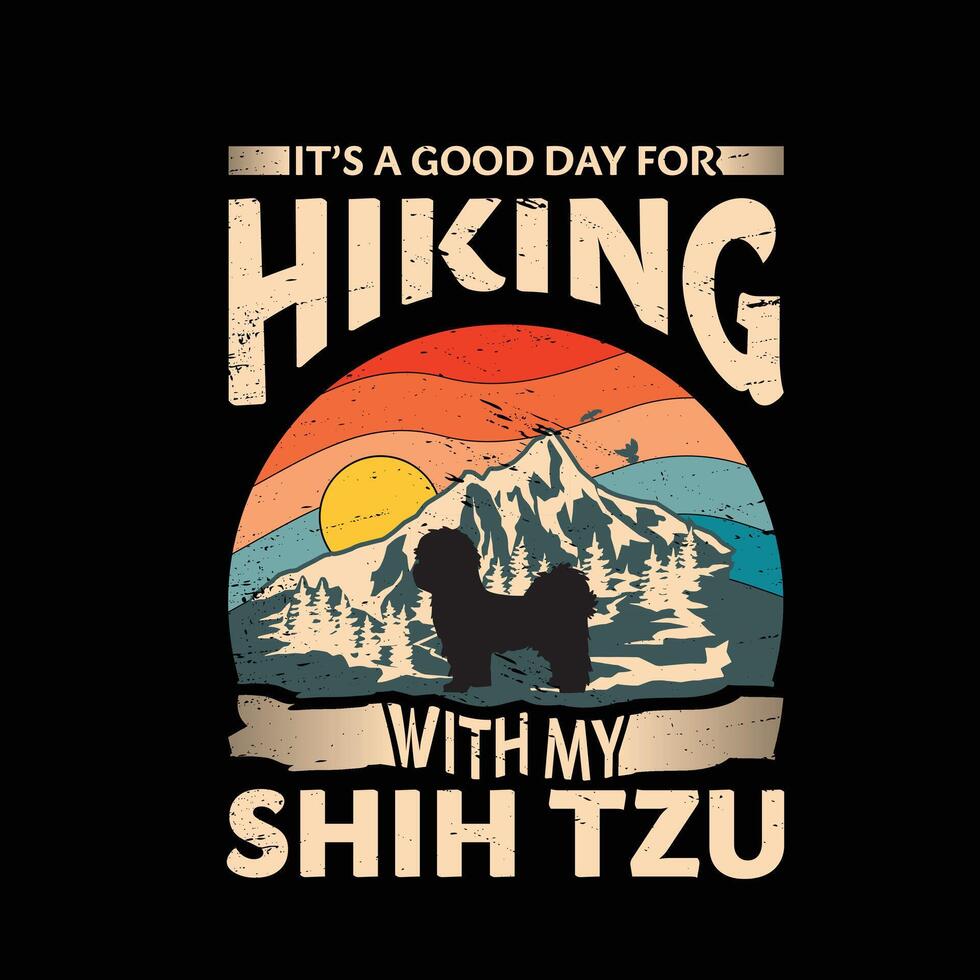 es un bueno día para excursionismo con mi shih tzu perro tipografía camiseta diseño vector