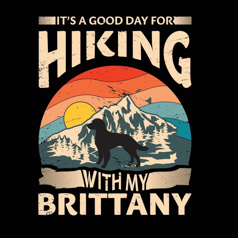 es un bueno día para excursionismo con mi Bretaña perro tipografía camiseta diseño vector