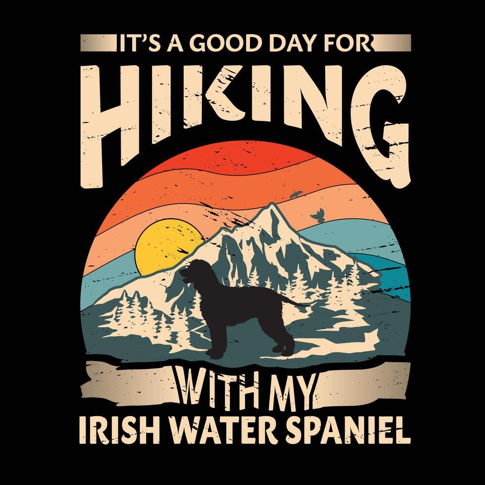 It's a good day for hiking with my Irish Water Spaniel Dog Typography T-shirt Design vector