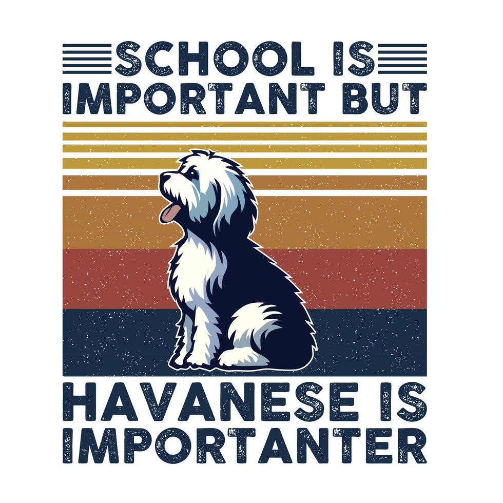 School is important but Havanese is importanter Typography T-shirt Design Vector