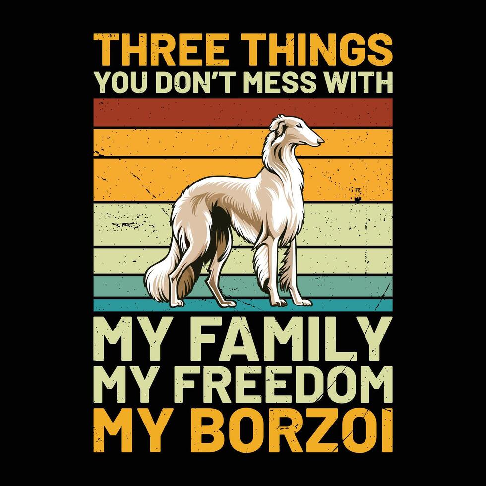 Tres cosas usted no lo hagas lío con mi familia mi libertad mi borzoi retro camiseta diseño vector