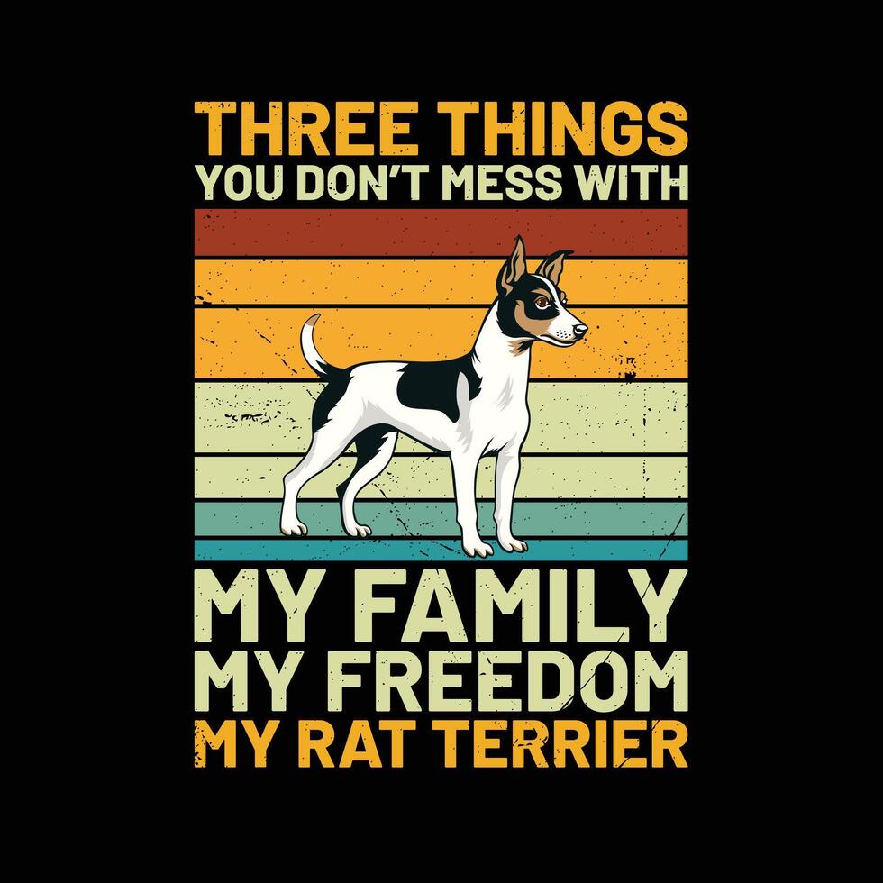 Tres cosas usted no lo hagas lío con mi familia mi libertad mi rata terrier retro camiseta diseño vector