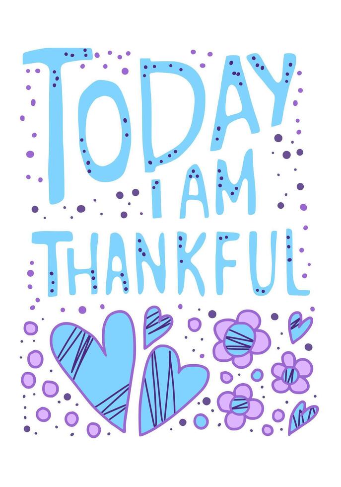 Today I am Thankful quote. Vector illustration.