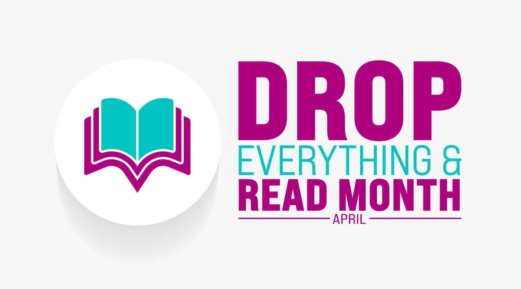 April is Drop Everything and Read Month background template. Holiday concept. use to background, banner, placard, card, and poster design template with text inscription and standard color. vector