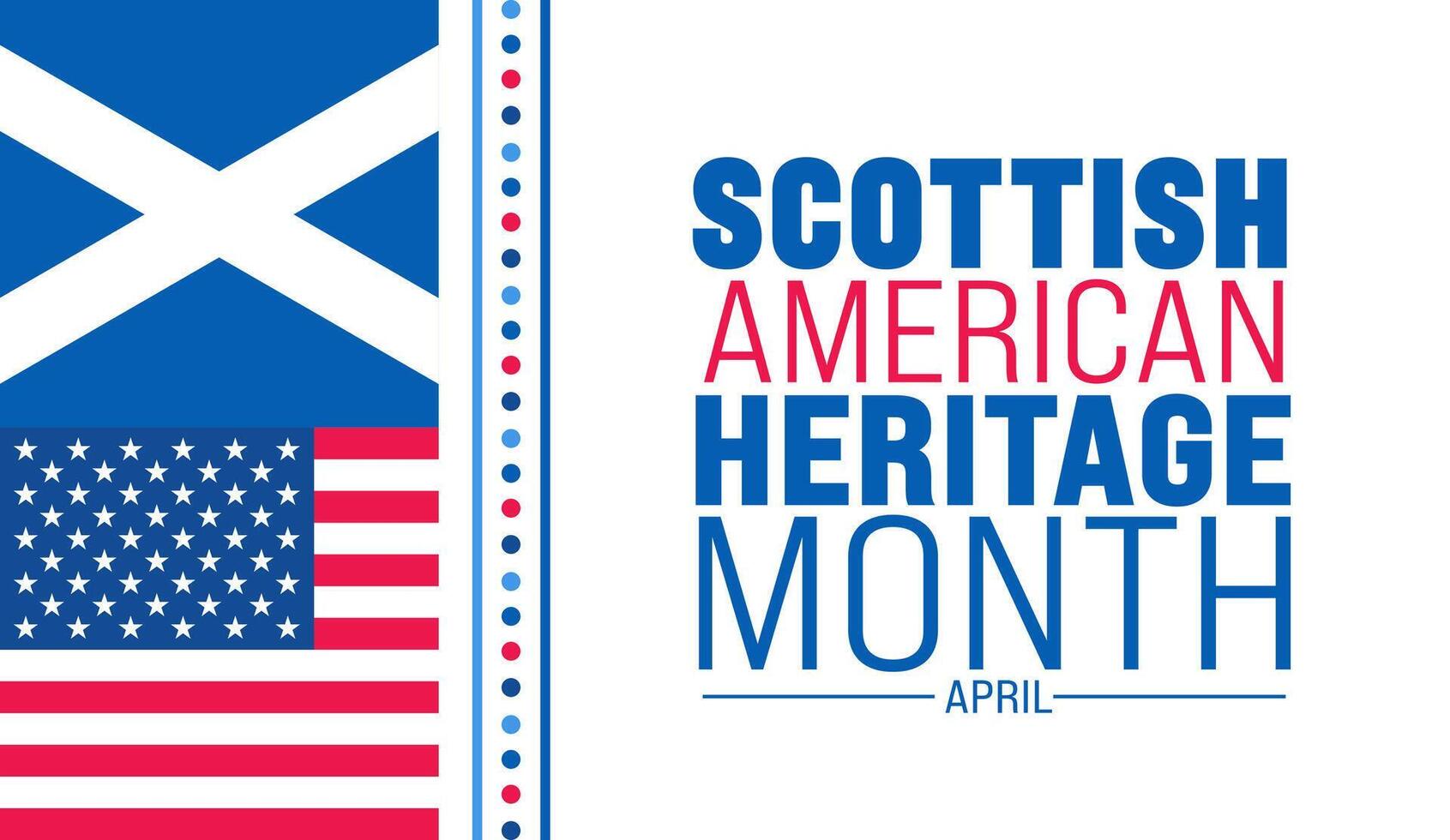 April is Scottish American Heritage Month background template. Holiday concept. vector