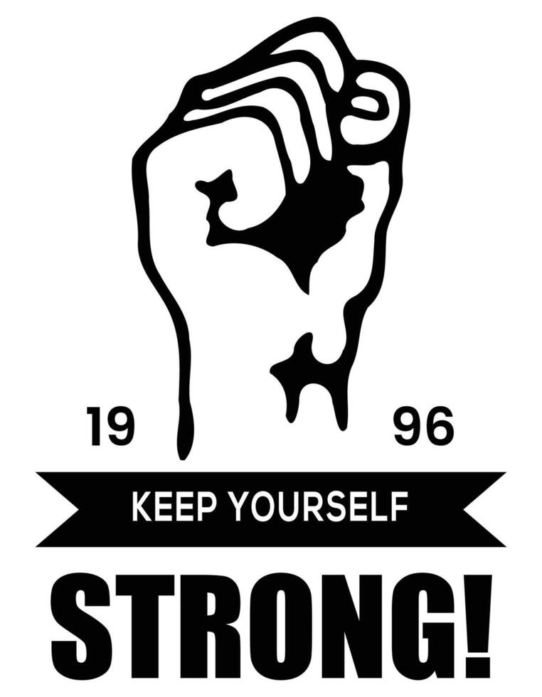 Keep yourself strong with hand illustration t shirt vector