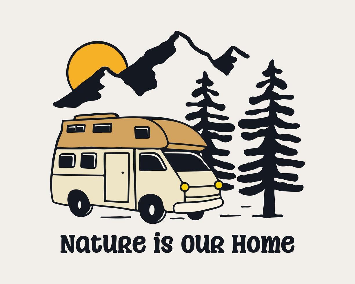 Nature is our home with camper van and mountain vintage hand drawing design for badge, sticker, patch, t shirt design, etc vector