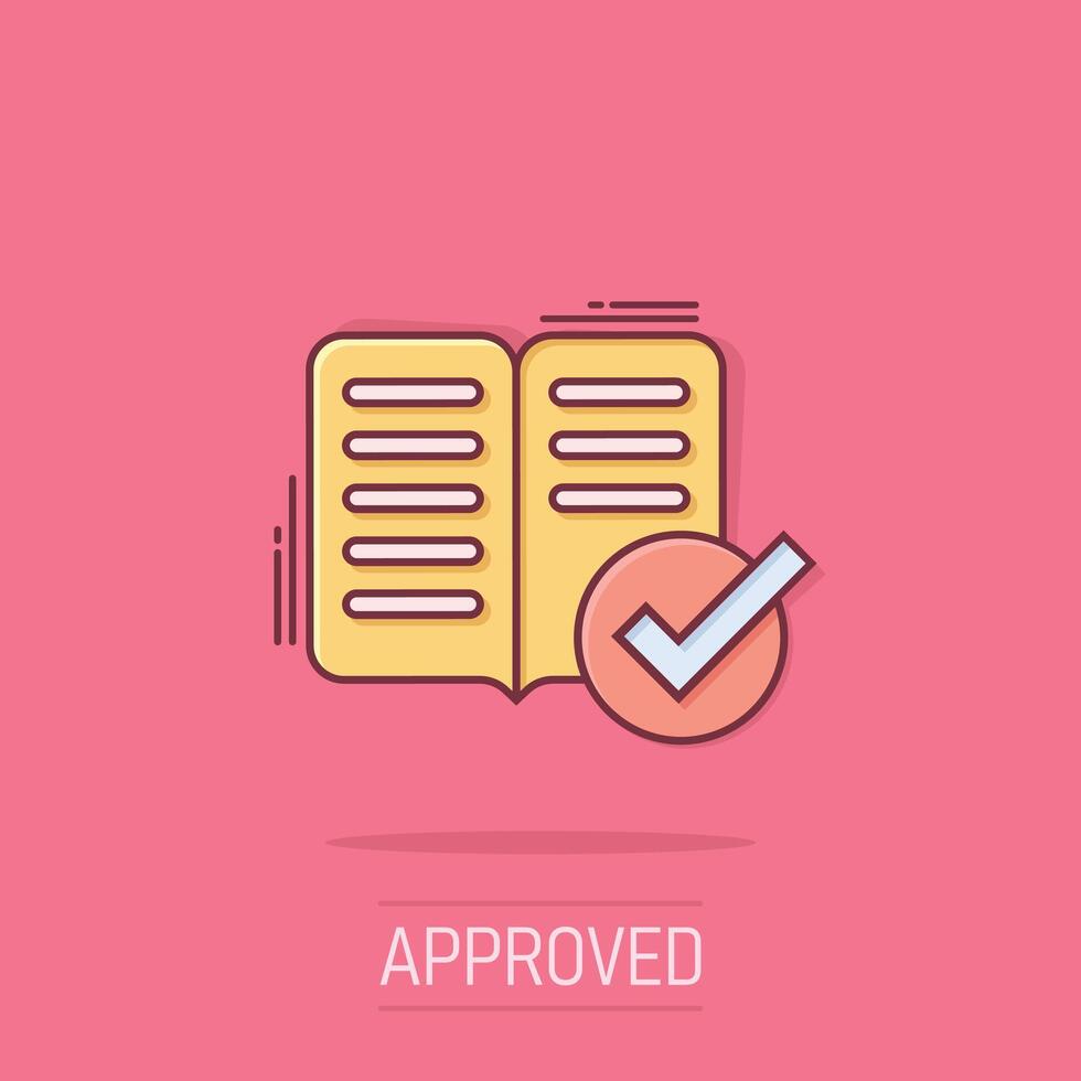 Book check mark icon in comic style. Bookmark approval cartoon vector illustration on isolated background. Confirm splash effect business concept.