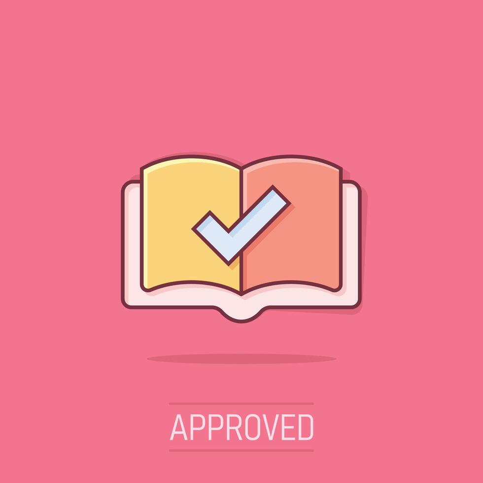 Book check mark icon in comic style. Bookmark approval cartoon vector illustration on isolated background. Confirm splash effect business concept.