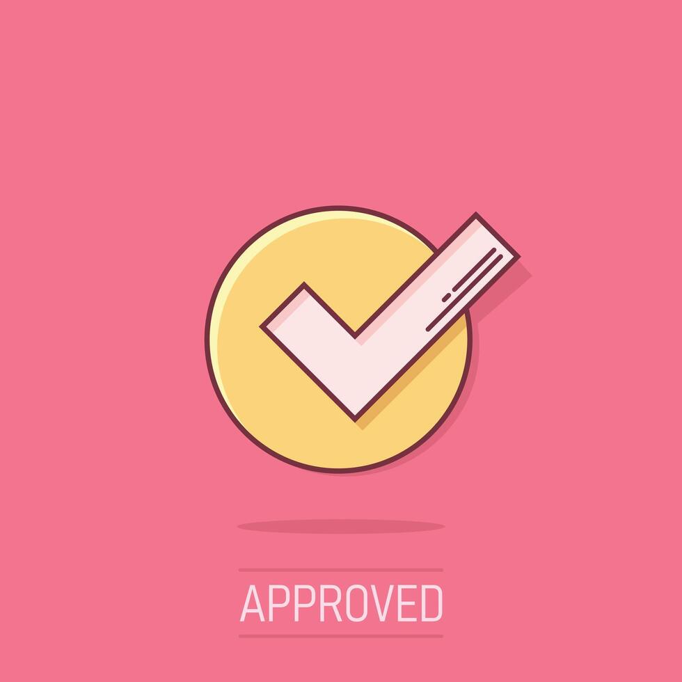Check mark sign icon in comic style. Confirm button cartoon vector illustration on isolated background. Accepted splash effect business concept.