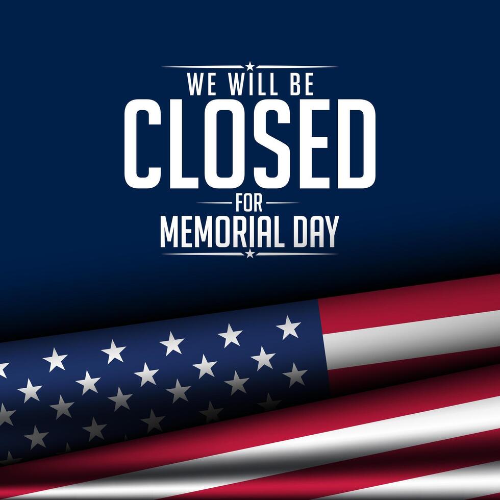 Memorial Day Background Design. We will be closed for Memorial Day. vector