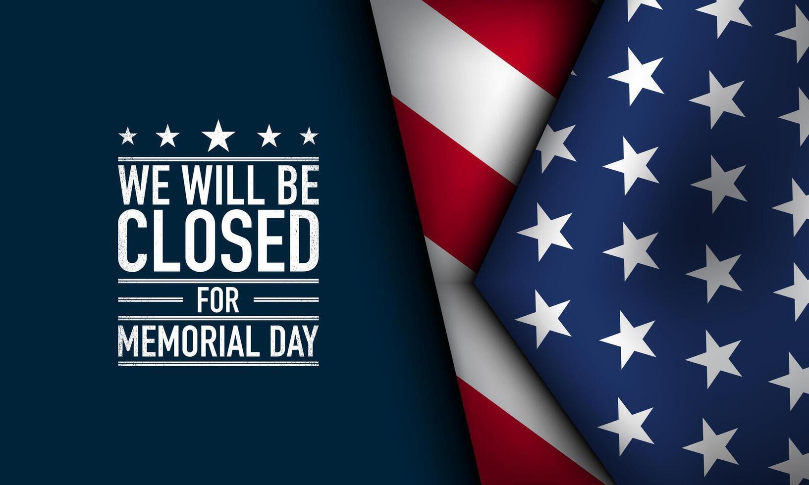 Memorial Day Background Design. We will be closed for Memorial Day. vector