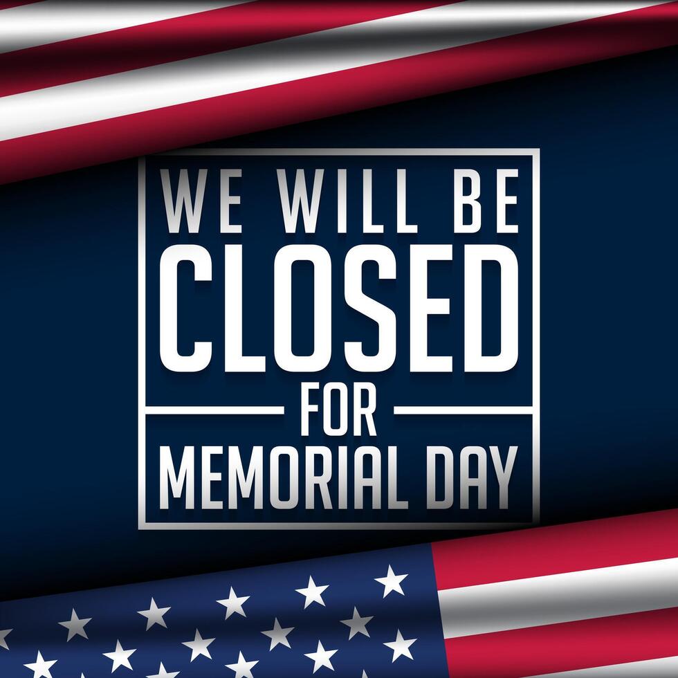 Memorial Day Background Design. We will be closed for Memorial Day. vector