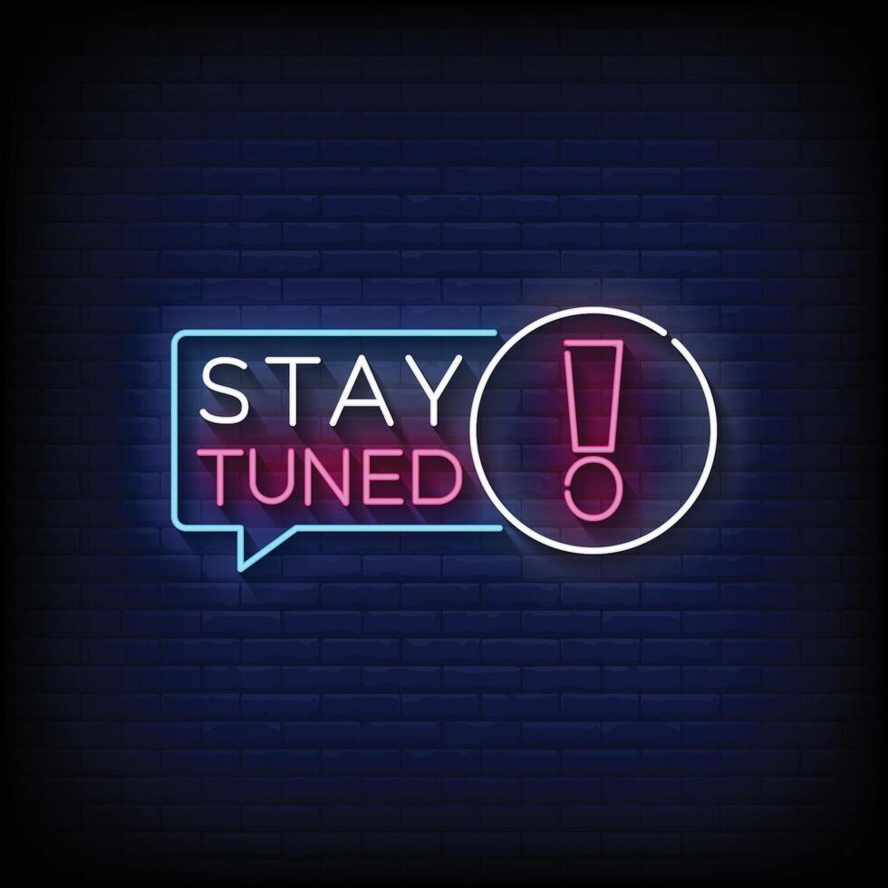 Neon Sign stay tuned with brick wall background vector