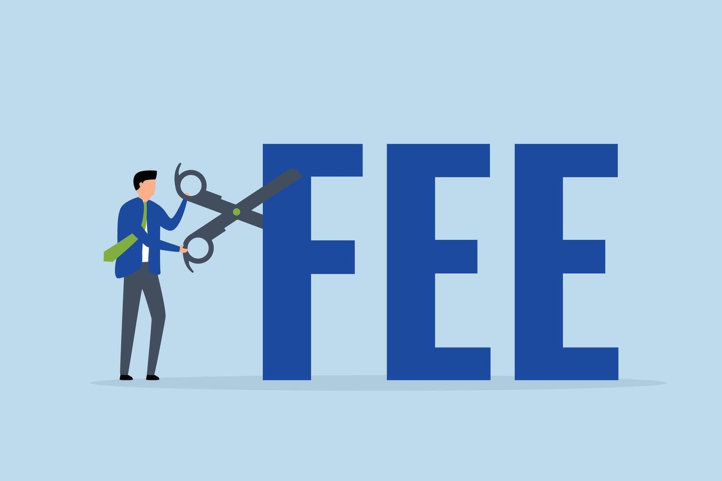 Cut fee, a businessman investor cuts the word FEE with scissors. vector