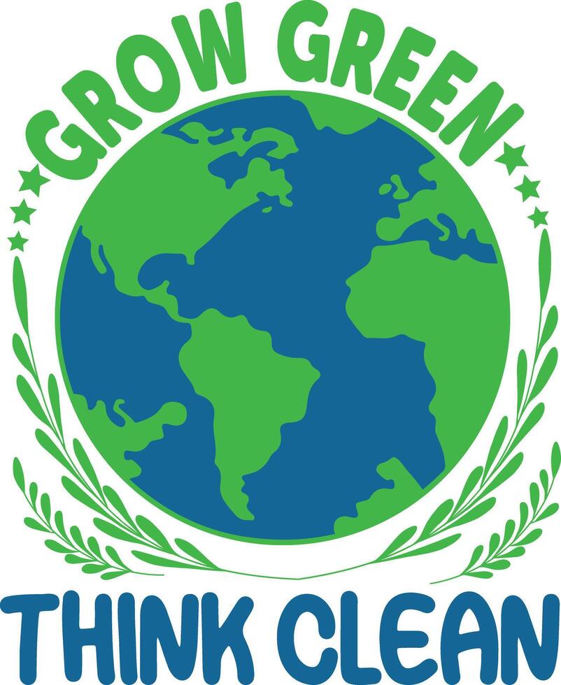 Grow Green Think Clean vector
