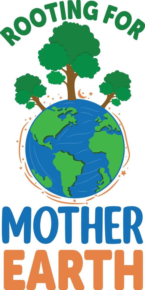 Rooting For Mother Earth vector
