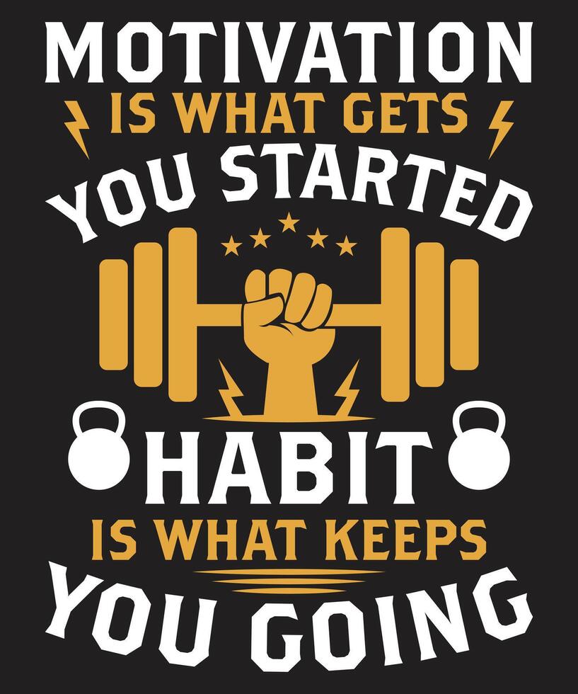 Motivation is what gets you started fitness graphic design vector