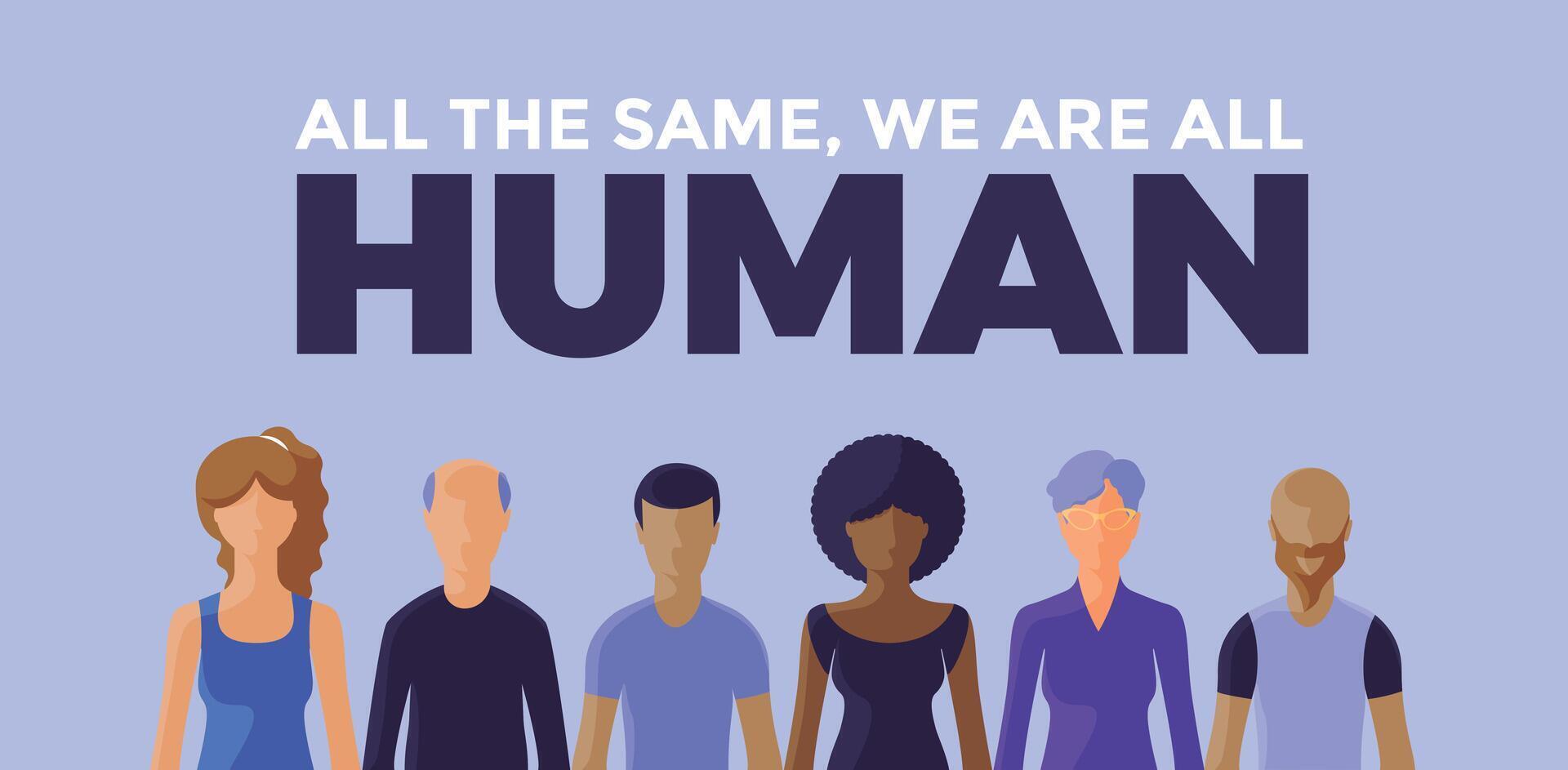 multi-ethnic group of men and women together with we are all human text. vector