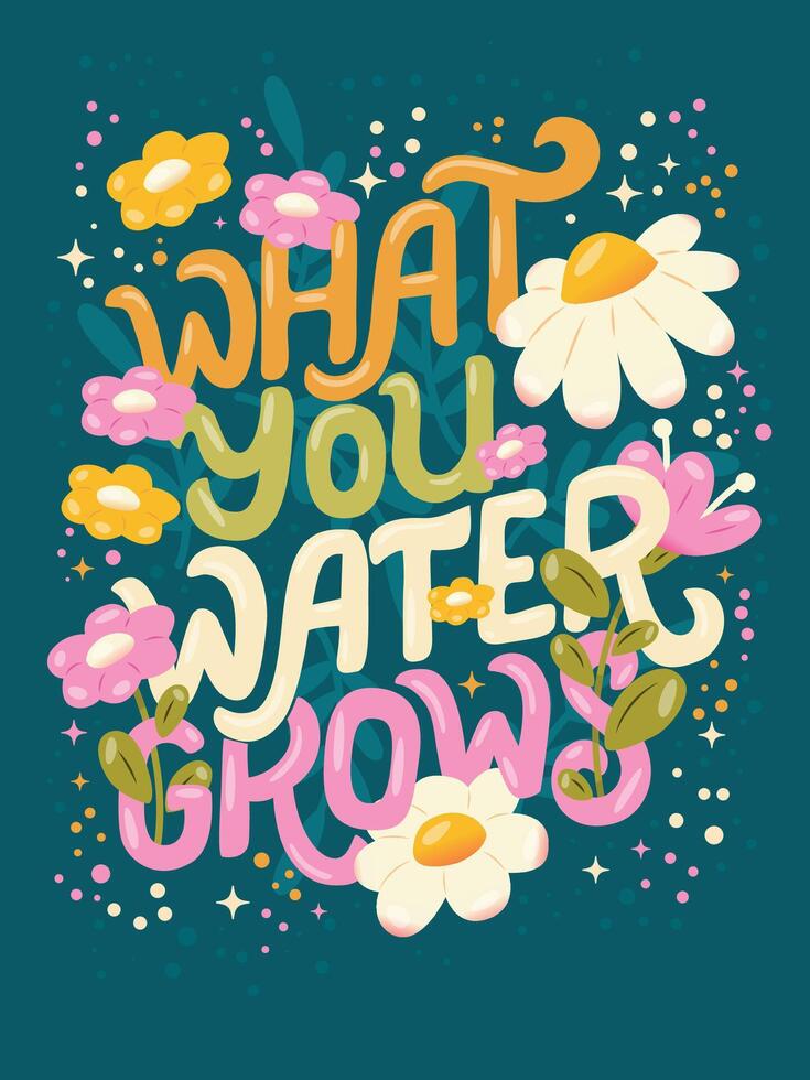 Colorful decorative hand lettered design with daisies, flowers and flower decoration. Spring vibrant vector illustration