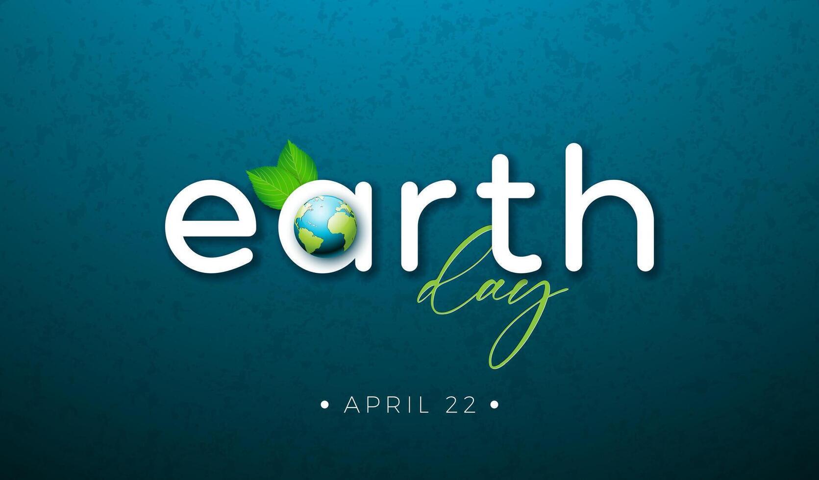 Happy Earth Day Illustration with Planet and Green Leaves on Blue Background. World Map on April 22 Environmental and Eco Concept with Typography Lettering. Vector Design for Postcard, Greeting Card