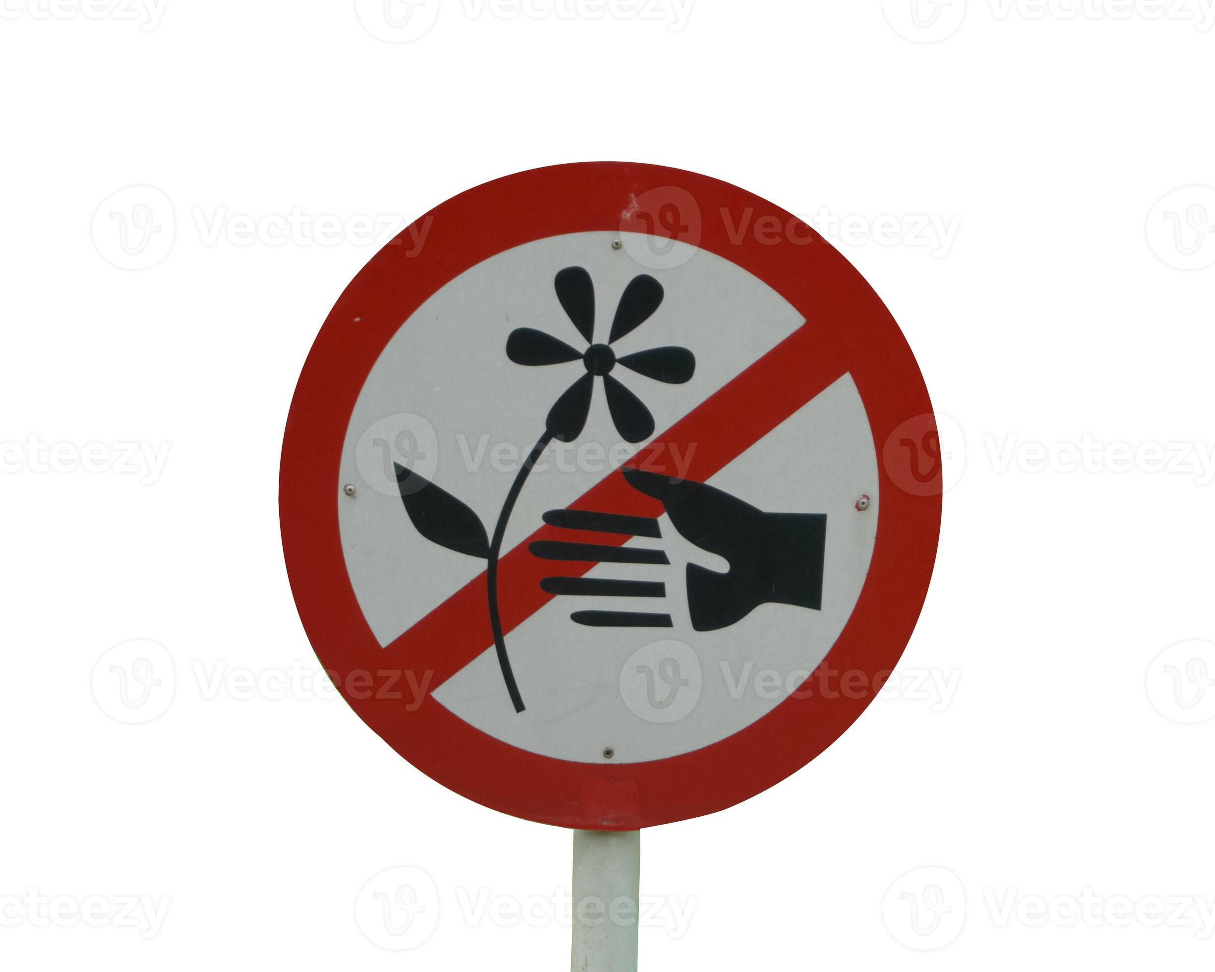 Do not catch flowers. Do not pick the flower sign isolated on white