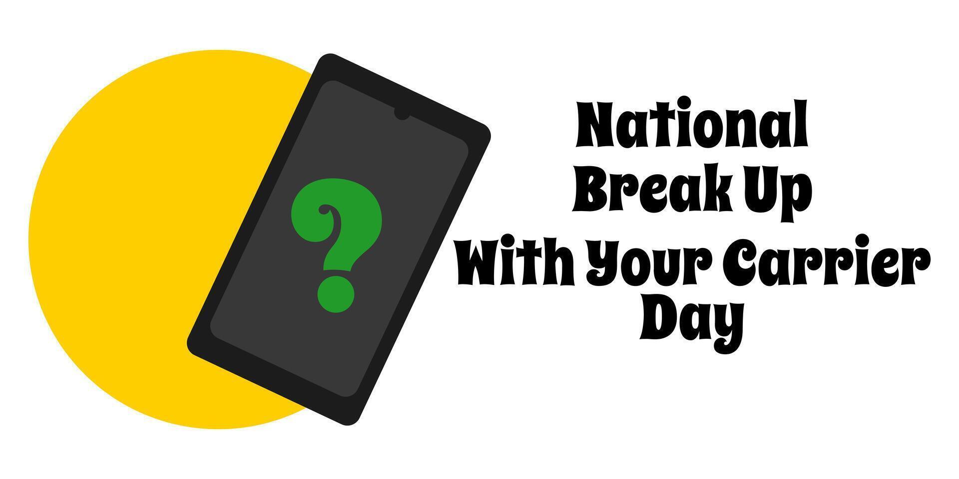 National Break Up With Your Carrier Day, Simple horizontal holiday banner or poster vector