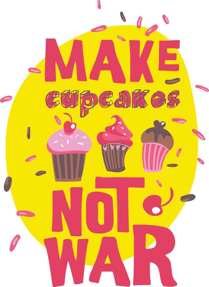 make cupcakes not war vector
